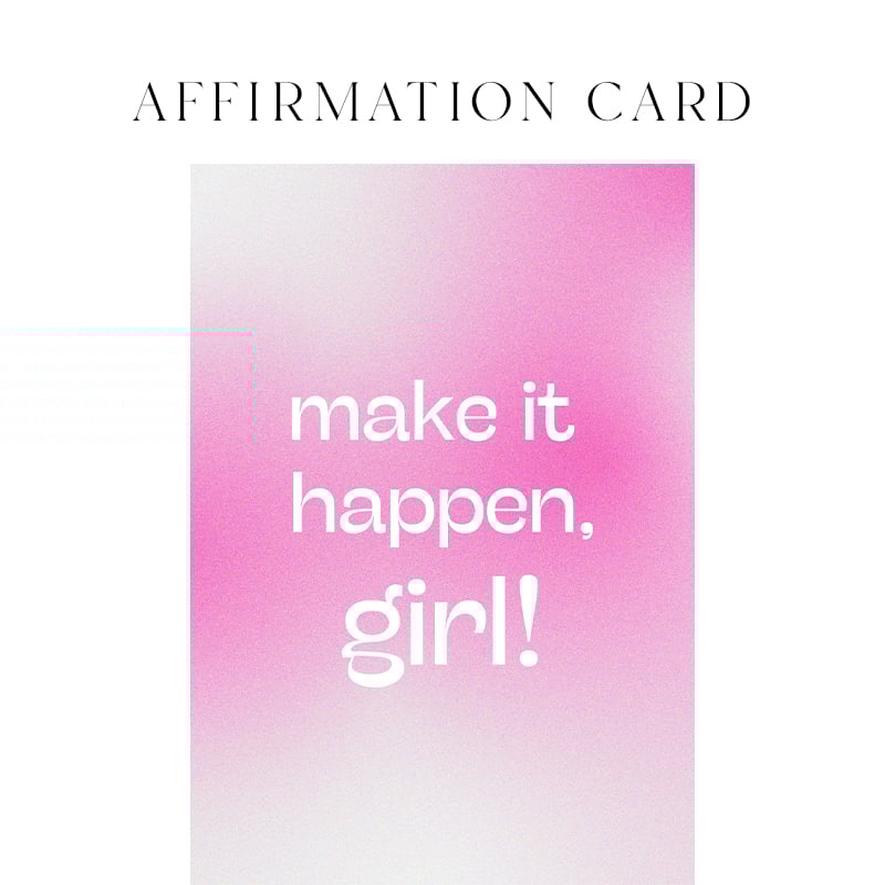 Make It Happen, Girl!
