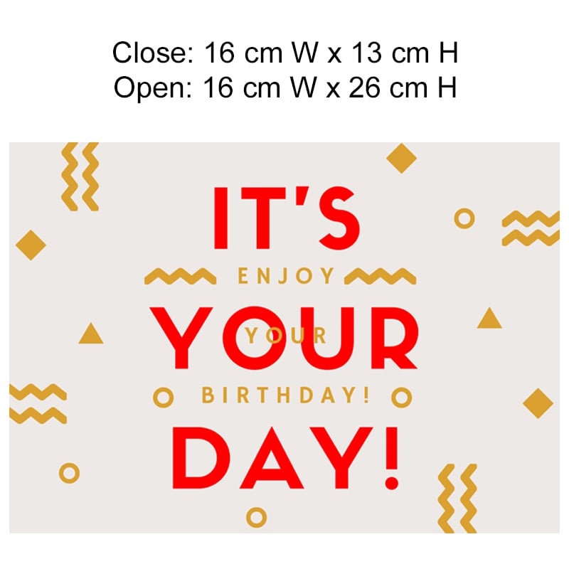 It's Your Day! Enjoy Your Birthday